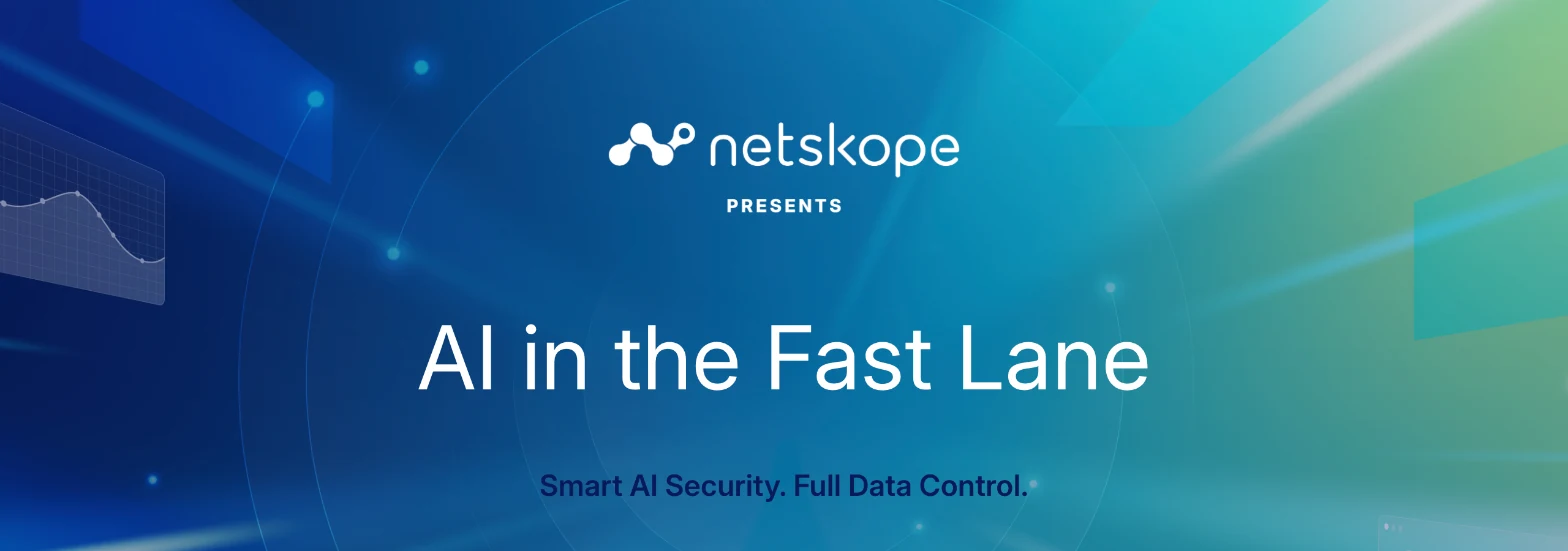 Netskope presents AI in the Fast Lane